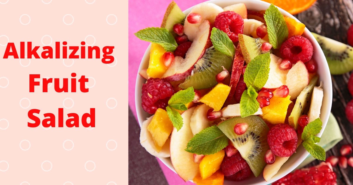 Alkalizing Fruit Salad