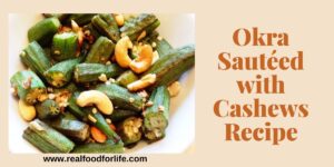 Okra Sautéed with cashews