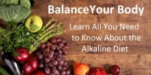Balance Your Body Alkaline diet