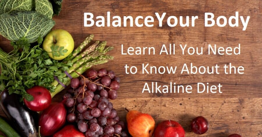 Balance Your Body Alkaline diet